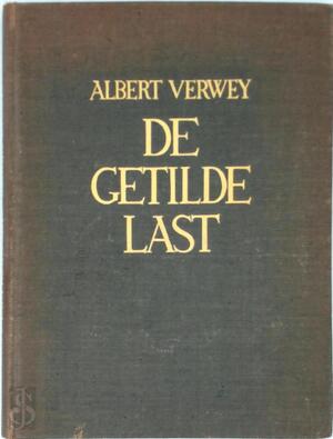 De getilde last - Albert Verwey