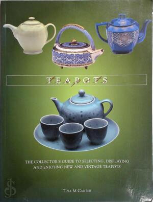 Teapots - Tina M. Carter