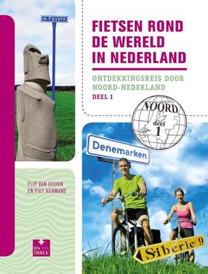 Fietsen rond de wereld in Nederland / deel 1 - Flip van Doorn Fietsen rond de wereld in Nederland / deel 1 - Flip van Doorn
