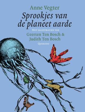 Sprookjes van de planeet aarde - Anne Vegter Sprookjes van de planeet aarde - Anne Vegter