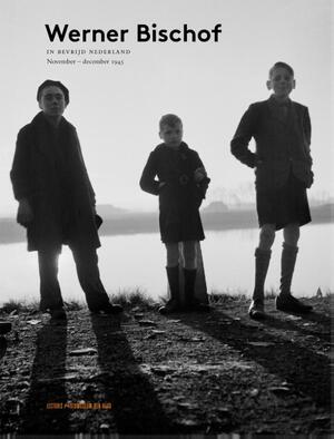 Werner Bischof in bevrijd Nederland, - Wim van Sinderen Werner Bischof in bevrijd Nederland, - Wim van Sinderen