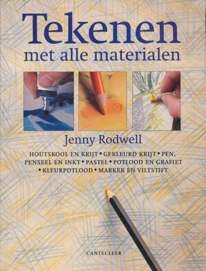 Tekenen met alle materialen - Jenny Rodwell, M. Faddegon Tekenen met alle materialen - Jenny Rodwell, M. Faddegon