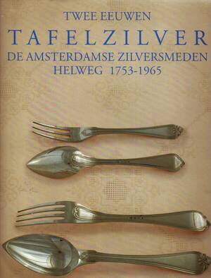 Twee eeuwen tafelzilver - Barend J. van Benthem