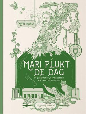 Mari plukt de dag - Mari Maris Mari plukt de dag - Mari Maris