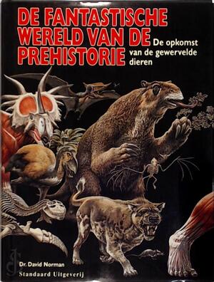 De fantastische wereld van de prehistorie - David Norman, Herman J.V. van den Bijtel, Jos Liefrink De fantastische wereld van de prehistorie - David Norman, Herman J.V. van den Bijtel, Jos Liefrink