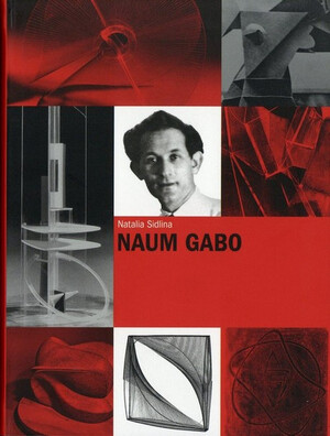 Naum Gabo - Natalia Sidlina Naum Gabo - Natalia Sidlina