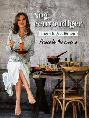 Nog eenvoudiger met 4 ingrediënten - Pascale Naessens Nog eenvoudiger met 4 ingrediënten - Pascale Naessens