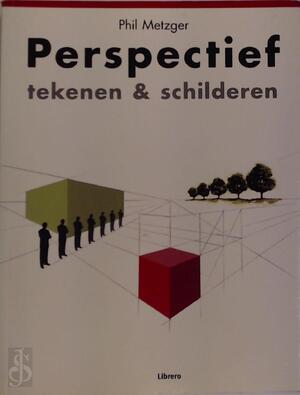 Perspectief tekenen & schilderen - P. Metzger Perspectief tekenen & schilderen - P. Metzger