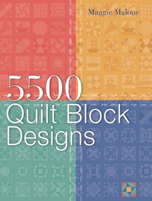 5,500 Quilt Block Designs - Maggie Malone 5,500 Quilt Block Designs - Maggie Malone