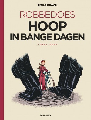 Robbedoes door 15. emile bravo: hoop in bange dagen 1/4 - Emile Bravo Robbedoes door 15. emile bravo: hoop in bange dagen 1/4 - Emile Bravo