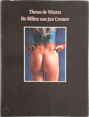De billen van Jan Cremer - Theun de Winter, Jan Cremer De billen van Jan Cremer - Theun de Winter, Jan Cremer