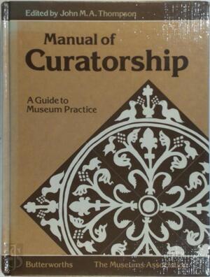 Manual of Curatorship - John M.A. Thompson Manual of Curatorship - John M.A. Thompson