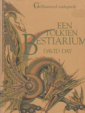 Een Tolkien Bestiarium - David Day Een Tolkien Bestiarium - David Day