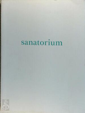 Sanatorium - Rob Hornstra, Arnold Bruggen