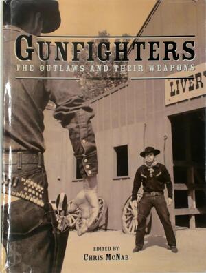 Gunfighters - Chris McNab Gunfighters - Chris McNab