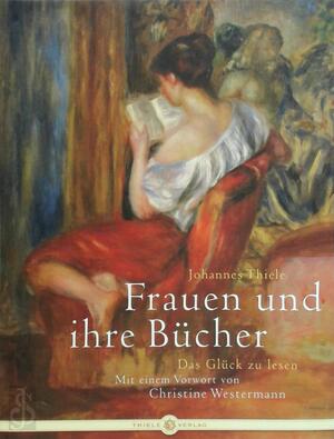 Frauen und ihre Bücher - Johannes Thiele Frauen und ihre Bücher - Johannes Thiele