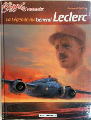 La légende du général Leclerc - Bertrand Guillou