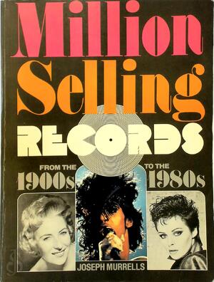 Million Selling Records from the 1900s to the 1980s - Joseph Murrells