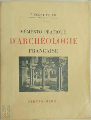 Mémento pratique d'Archéologie Française - Vincent Flipo