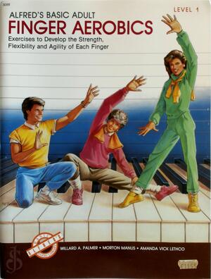 Alfred's Basic Adult Finger Aerobics - Willard A. Palmer, Morton Manus, Amanda Vick Lethco