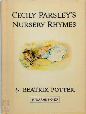 Cecily Parsley's Nursery Rhymes - Beatrix Potter