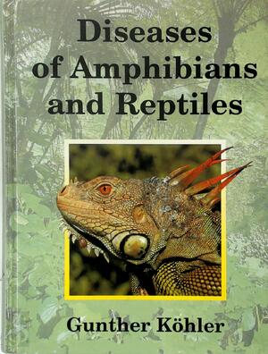 Diseases of Amphibians and reptiles - Gunther Köhler