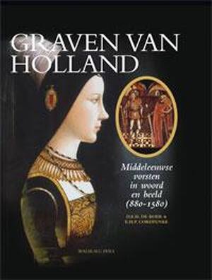Graven van Holland - D.E.H. de Boer, E.H.P. Cordfunke Graven van Holland - D.E.H. de Boer, E.H.P. Cordfunke