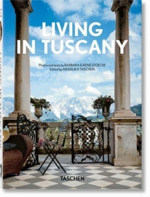 Living in Tuscany. 40th Ed. - Barbara & Rene Stoeltie, Taschen