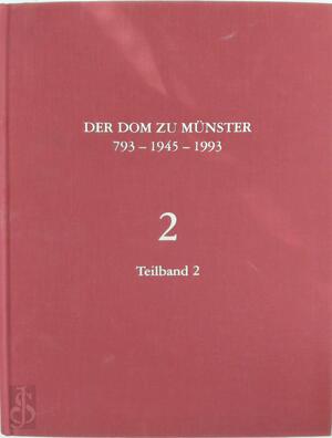 Der Dom zu Münster 793, 1945, 1993 - Uwe Lobbedey