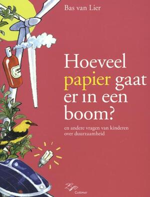 Hoeveel papier gaat er in een boom ? - Bas van Lier Hoeveel papier gaat er in een boom ? - Bas van Lier