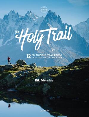 The Holy Trail - Rik Merchie The Holy Trail - Rik Merchie