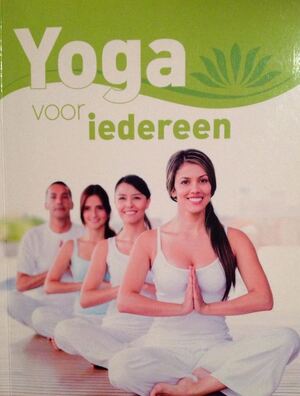 Yoga voor iedereen: Gids voor beginners en gevorderden - 