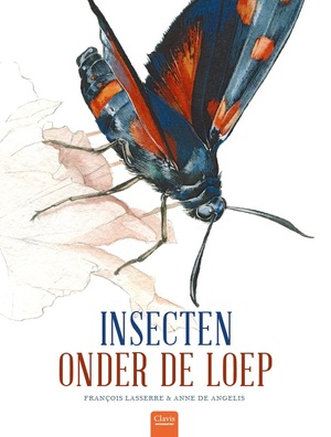Insecten onder de loep - Francois Lasserre Insecten onder de loep - Francois Lasserre