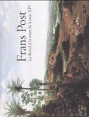 Frans Post - Pedro Corrêa do Lago, Blaise Ducos Frans Post - Pedro Corrêa do Lago, Blaise Ducos