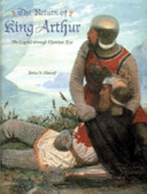 The Return of King Arthur - Debra N. Mancoff The Return of King Arthur - Debra N. Mancoff