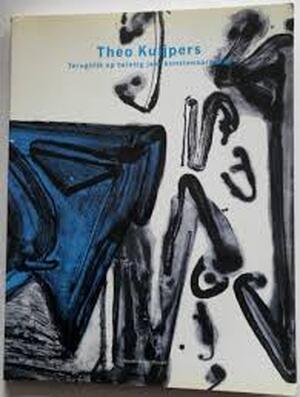 Terugblik op twintig jaar kunstenaarschap - Theo Kuijpers