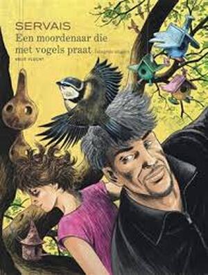 een moordenaar die met vogels praat - Servais een moordenaar die met vogels praat - Servais