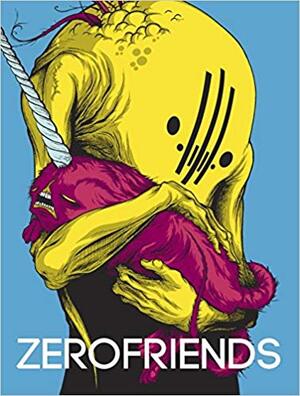 Zerofriends - Alex Pardee Zerofriends - Alex Pardee