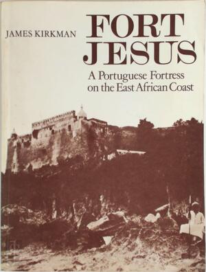 Fort Jesus - James Kirkman