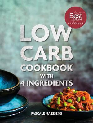 Low carb cookbook 4 ingredients - Pascale Naessens Low carb cookbook 4 ingredients - Pascale Naessens