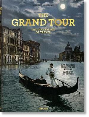 The Grand tour - The golden age of travel - Marc Walter, Sabine Arque
