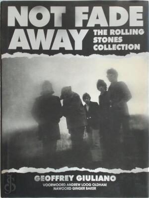 Not fade away - The Rolling Stones collection - G. Giuliano Not fade away - The Rolling Stones collection - G. Giuliano