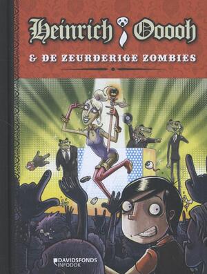 Heinrich ooooh en de zeurderige zombies - Hilde E. Gerard