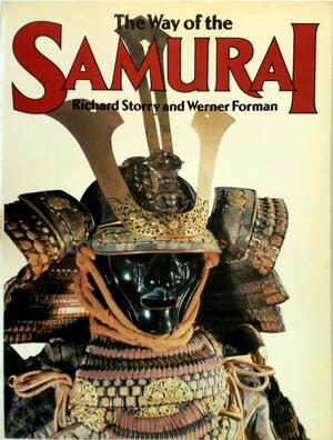 The way of the Samurai - Richard Storry, Werner Forman The way of the Samurai - Richard Storry, Werner Forman