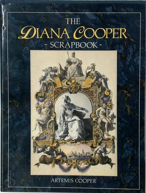 The Diana Cooper Scrapbook - Artemis Cooper The Diana Cooper Scrapbook - Artemis Cooper