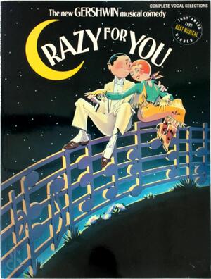 Crazy for You - George Gershwin, Ira Gershwin Crazy for You - George Gershwin, Ira Gershwin