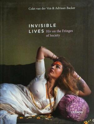 Invisible Lives - Colet van der Ven, Adriaan Backer