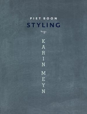 Piet Boon styling by Karin Meyn - Karin Meyn, Joyce Huisman Piet Boon styling by Karin Meyn - Karin Meyn, Joyce Huisman