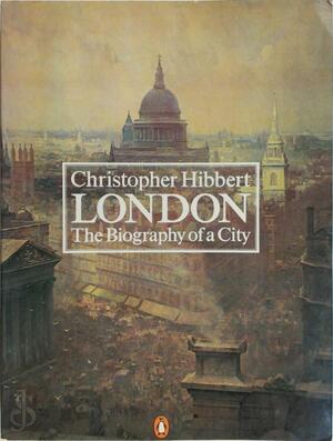 London - Christopher Hibbert London - Christopher Hibbert
