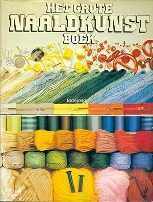 Het grote naaldkunstboek - Janet Kirkwood, A.L. Terweijden-de Bruin, Sally Launder, Roger Phillips Het grote naaldkunstboek - Janet Kirkwood, A.L. Terweijden-de Bruin, Sally Launder, Roger Phillips